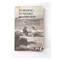 1991 Turning Towards Happiness: Conversations With a Zen Teacher and Her Students, vintage paperback book