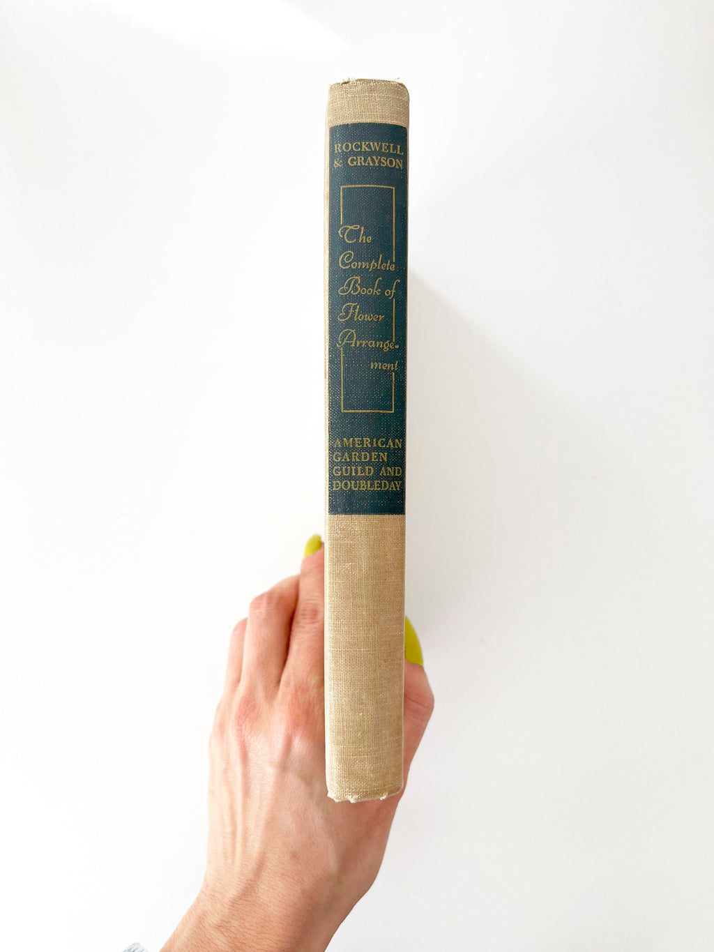 1947 Flower Arrangement Book: Rockwell and Grayson, First Edition Hardcover