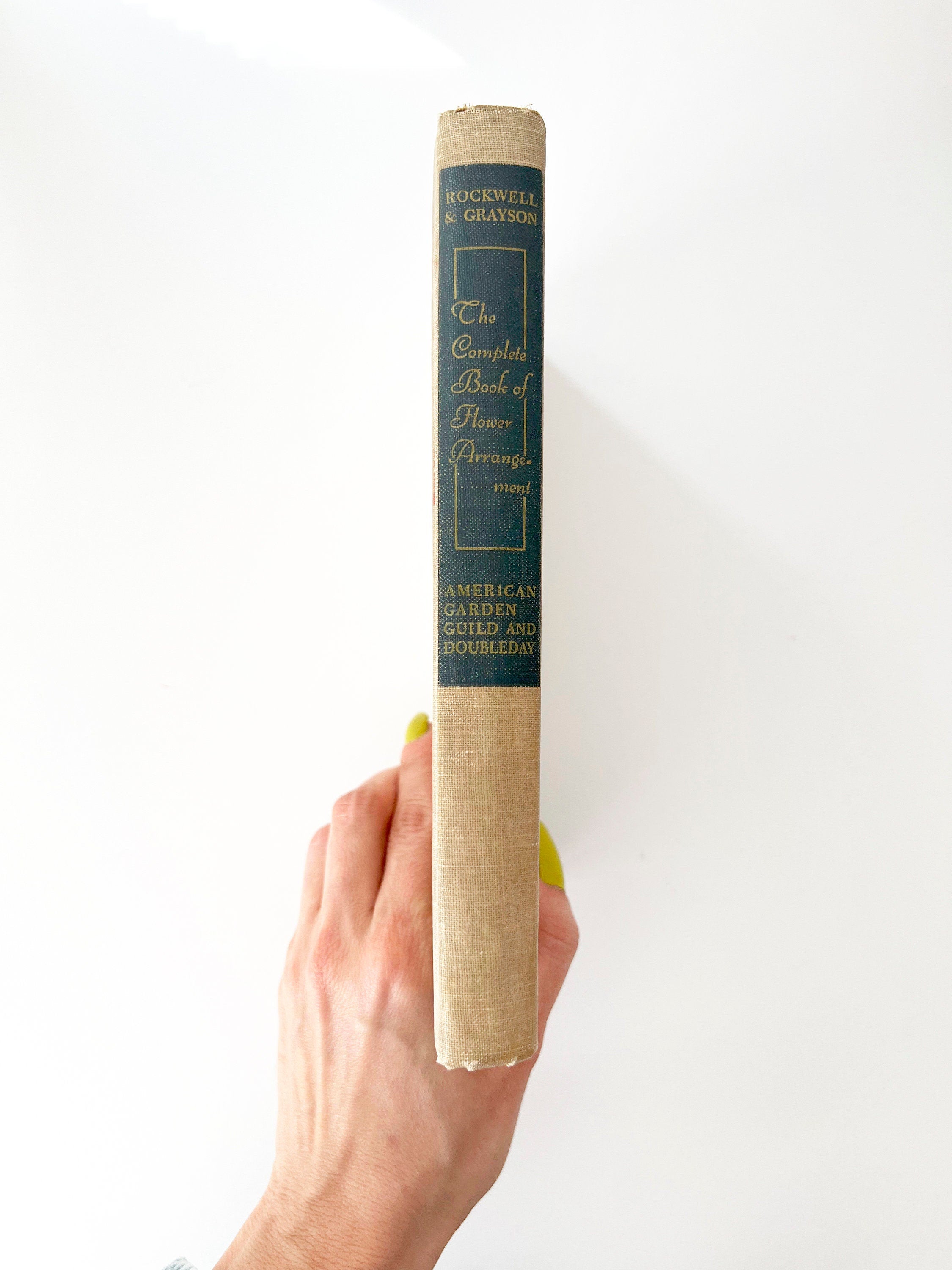 1947 Flower Arrangement Book: Rockwell and Grayson, First Edition Hardcover